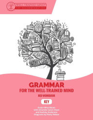 Title: Key to Red Workbook: A Complete Course for Young Writers, Aspiring Rhetoricians, and Anyone Else Who Needs to Understand How English Works, Author: Susan Wise Bauer