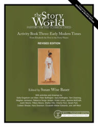 Title: Story of the World, Vol. 3 Activity Book, Revised Edition: History for the Classical Child: Early Modern Times, Author: Susan Wise Bauer