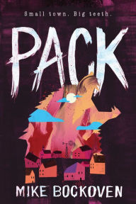 Title: A Pack: A Novel, Author: Mike Bockoven