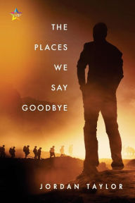 Title: The Places We Say Goodbye, Author: Jordan Taylor