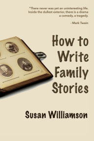 Title: How to Write Family Stories, Author: Susan Williamson