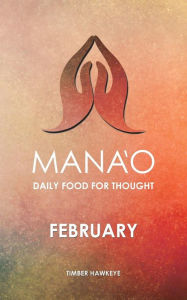 Title: MANAO: February, Author: Timber Hawkeye