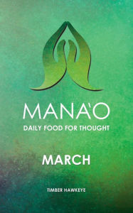 Title: MANAO: March, Author: Timber Hawkeye