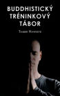 BUDDHISTICKÝ TRÉNINKOVÝ TÁBOR