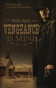Title: Vengeance Is Mine, Author: Phillip Hardy