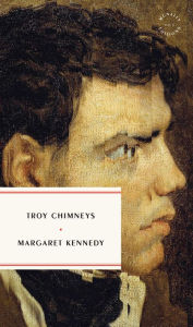 Title: Troy Chimneys, Author: Margaret Kennedy