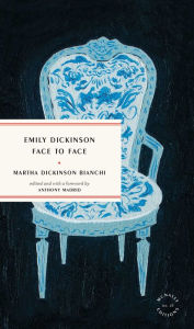 Title: Emily Dickinson Face to Face, Author: Martha Dickinson Bianchi