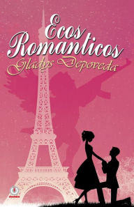 Title: Ecos románticos, Author: Gladys Depoveda