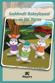 Title: Saddexdii Bakeylayaal ee Yar Yaraa - Somali Children's Book - The Three Little Rabbits: The Three Little Rabbits (Somali), Author: Kiazpora