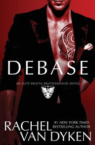 Title: Debase, Author: Rachel Van Dyken