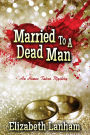 Married to a Dead Man: An Aimee Talcos Mystery