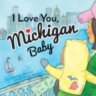 Title: I Love You, Michigan Baby, Author: Shirley Vernick