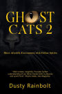 Ghost Cats 2: More Afterlife Encounters with Feline Spirits