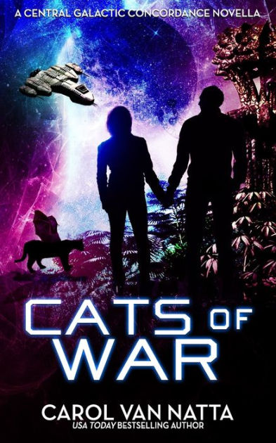 Cats Of War: A Central Galactic Concordance Novella By Carol Van Natta ...