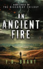 An Ancient Fire: Book Three of the Discovery Trilogy