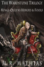 Kings, Queens, Heroes, and Fools