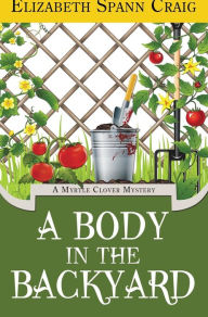 Title: A Body in the Backyard, Author: Elizabeth Spann Craig