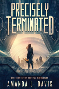 Title: Precisely Terminated, Author: Amanda L Davis