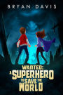 Wanted: A Superhero To Save The World