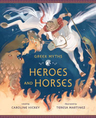 Title: Heroes and Horses, Author: Caroline Hickey