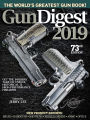 Gun Digest 2019, 73rd Edition: The World's Greatest Gun Book!