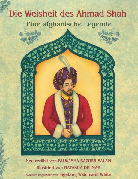 Die Weisheit des Ahmad Shah: Eine afghanische Legende