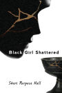 Black Girl Shattered