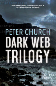 Title: Dark Web Trilogy Bundle, Author: Peter Church