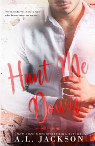 Title: Hunt Me Down, Author: A. L. Jackson