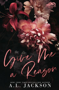 Title: Give Me a Reason (Limited Edition), Author: A.L. Jackson