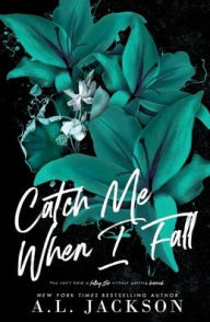 Title: Catch Me When I Fall (Alternate Cover), Author: A.L. Jackson