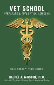 Title: Vet School: Preparation, Application, Admission, Author: Rachel Winston