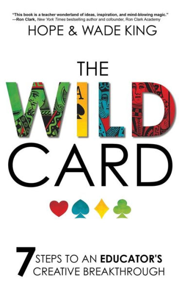 The Wild Card: 7 Steps to an Educator's Creative Breakthrough