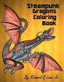 Steampunk Dragons Coloring Book: Adult Coloring Pages for Relaxation and to Relieve Stress
