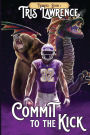 Commit to the Kick