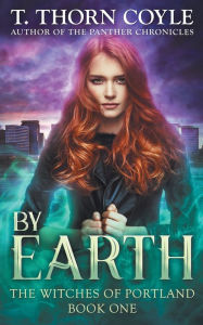 Title: By Earth, Author: T Thorn Coyle