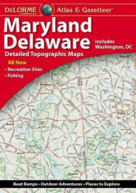 Title: Delorme Maryland/Delaware Atlas & Gazetteer, Author: Delorme Mapping Company