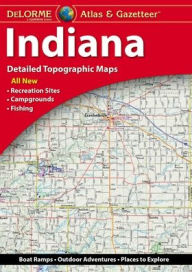 Title: Delorme Indiana Atlas & Gazetteer, Author: Delorme Mapping Company