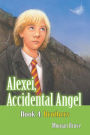 Brothers: Alexei, Accidental Angel-Book 4