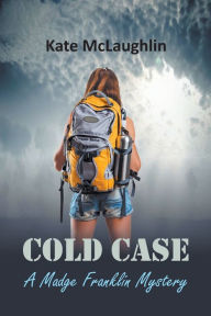 Title: Cold Case: A Madge Franklin Mystery, Author: Kate McLaughlin