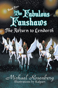 Title: The Fabulous Fanshaws Book Two: The Return to Lendorth, Author: Michael Rosenberg