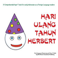 Title: Hari Ulang Tahun Herbert: For new readers of Indonesian as a Second/Foreign Language, Author: Jiro H Situmorang