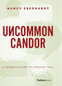Uncommon Candor: A Leader's Guide To Straight Talk (A ForbesBooks Imprint)