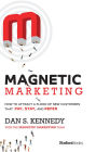 Magnetic Marketing: How To Attract A Flood Of New Customers That Pay, Stay, and Refer