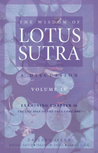 Title: The Wisdom of the Lotus Sutra, vol. 4: A Discussion, Author: Daisaku Ikeda