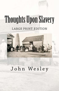 Title: Thoughts Upon Slavery, Author: John Wesley