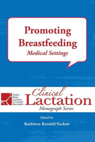 Title: Promoting Breastfeeding: Medical Settings, Author: Kathleen Kendall-Tackett