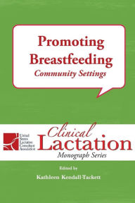 Title: Promoting Breastfeeding: Community Settings, Author: Kathleen Kendall-Tackett