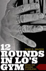 12 Rounds in Lo's Gym: Boxing and Manhood in Appalachia