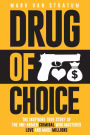 Drug of Choice: The Inspiring True Story of the One-Armed Criminal Who Mastered Love and Made Millions